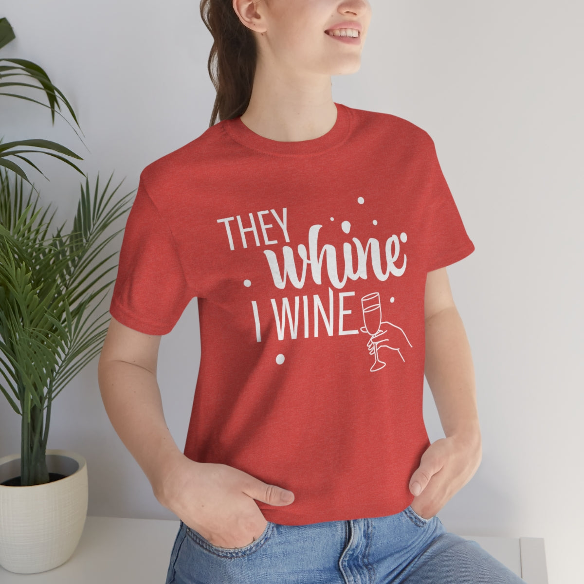 They Whine, I wine - to all the haters  - - Unisex Jersey Short Sleeve Tee