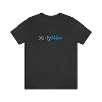 Thumbnail for Only Wine -  For those who don't settle for anything else but wine - Unisex Jersey Short Sleeve Tee