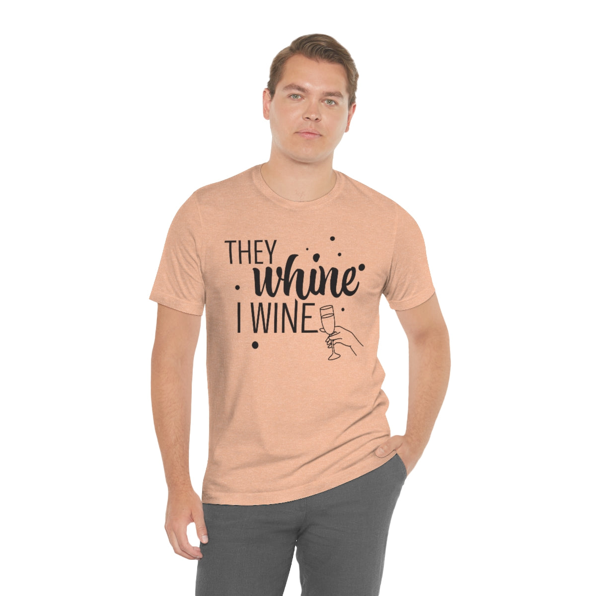 They Whine, I wine black print - to all the haters  - - Unisex Jersey Short Sleeve Tee