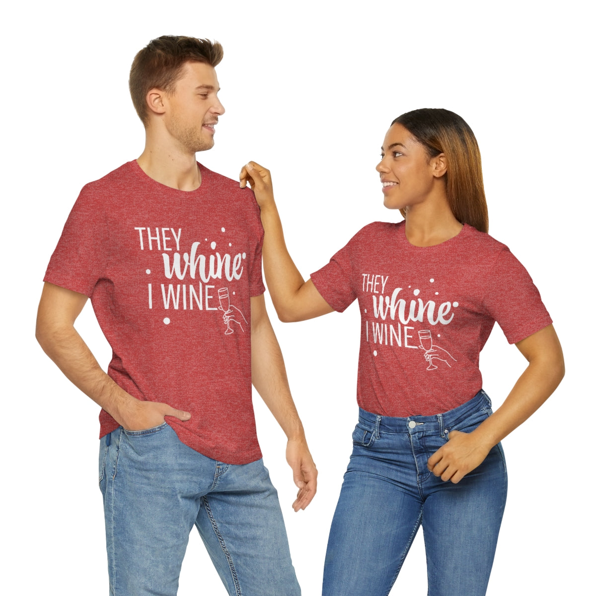 They Whine, I wine - to all the haters  - - Unisex Jersey Short Sleeve Tee