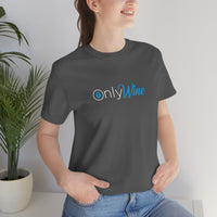 Thumbnail for Only Wine -  For those who don't settle for anything else but wine - Unisex Jersey Short Sleeve Tee