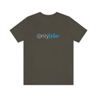 Thumbnail for Only Wine -  For those who don't settle for anything else but wine - Unisex Jersey Short Sleeve Tee