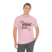 Thumbnail for They Whine, I wine black print - to all the haters  - - Unisex Jersey Short Sleeve Tee