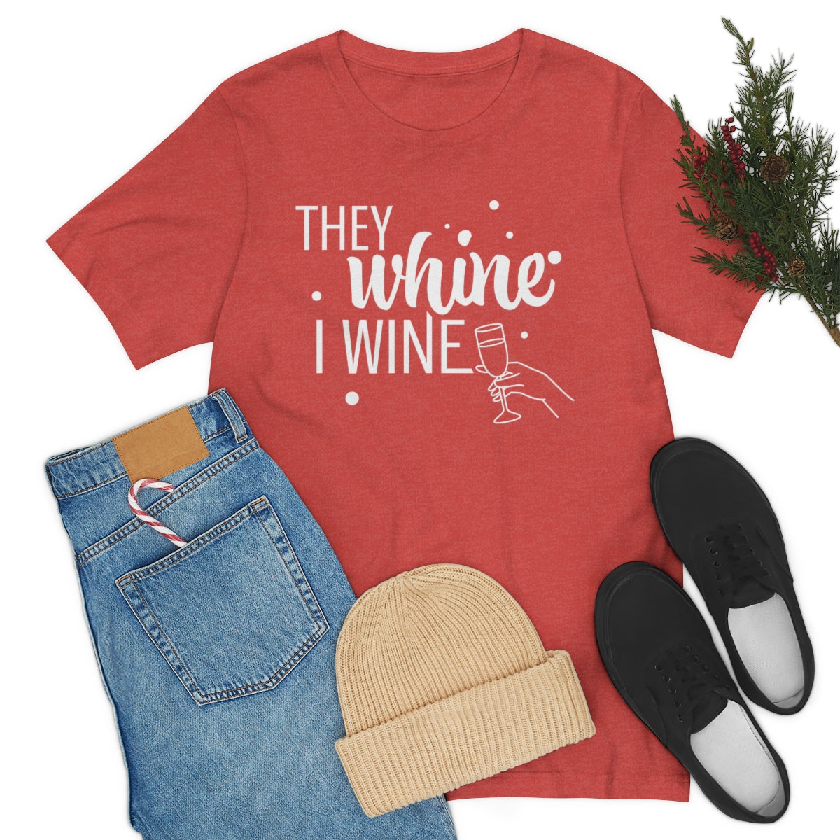 They Whine, I wine - to all the haters  - - Unisex Jersey Short Sleeve Tee