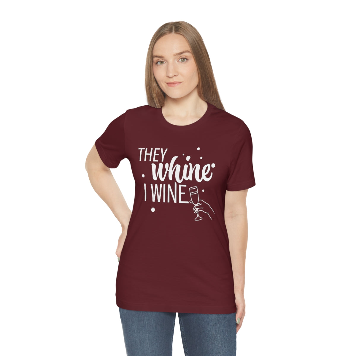 They Whine, I wine - to all the haters  - - Unisex Jersey Short Sleeve Tee