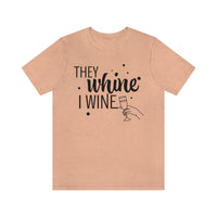 Thumbnail for They Whine, I wine black print - to all the haters  - - Unisex Jersey Short Sleeve Tee